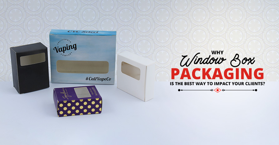 Why Window Box Packaging Is the Best Way to Impact Your Clients?