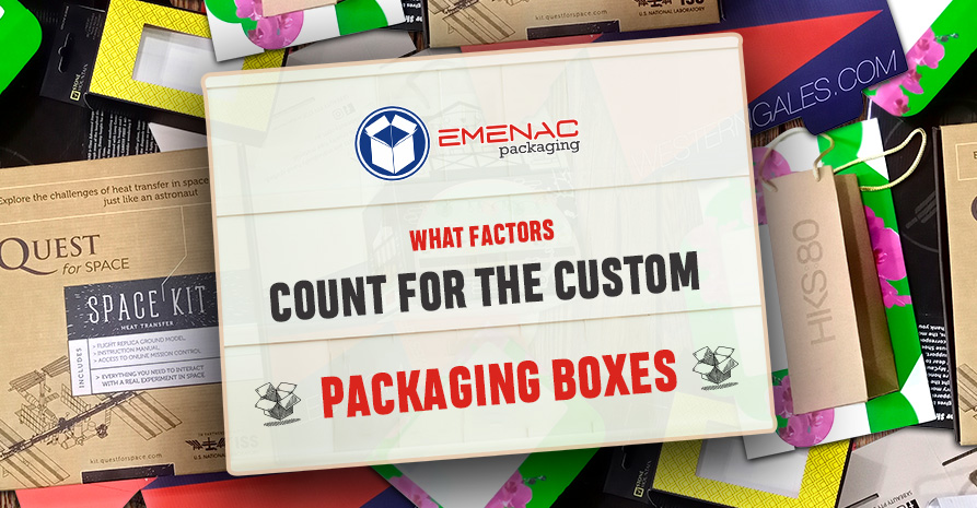 What Factors Count For The Best Custom Packaging Boxes?