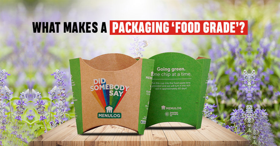 What Makes a Packaging ‘Food Grade’?