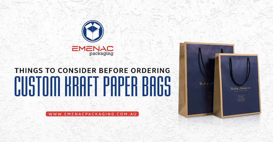 Things to Consider Before Ordering Custom Kraft Paper Bags